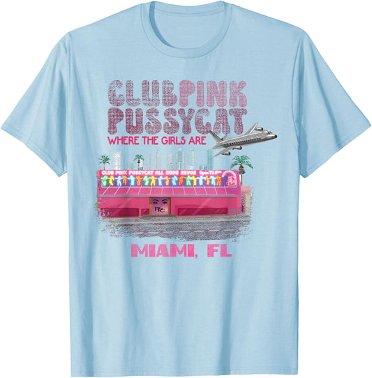 Remembering Miami’s Club Pink Pussycat: Where the girls are T-Shirt