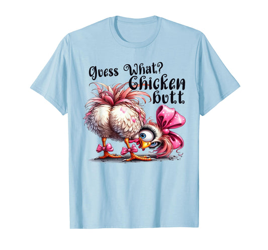 Guess What Chicken Butt Funny Chicken Coquette Bow T-Shirt