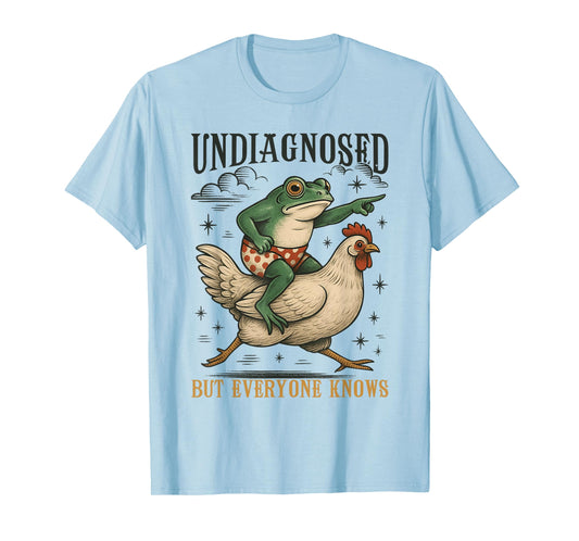 Undiagnosed But Everyone Knows Frog Chicken Mental Health T-Shirt