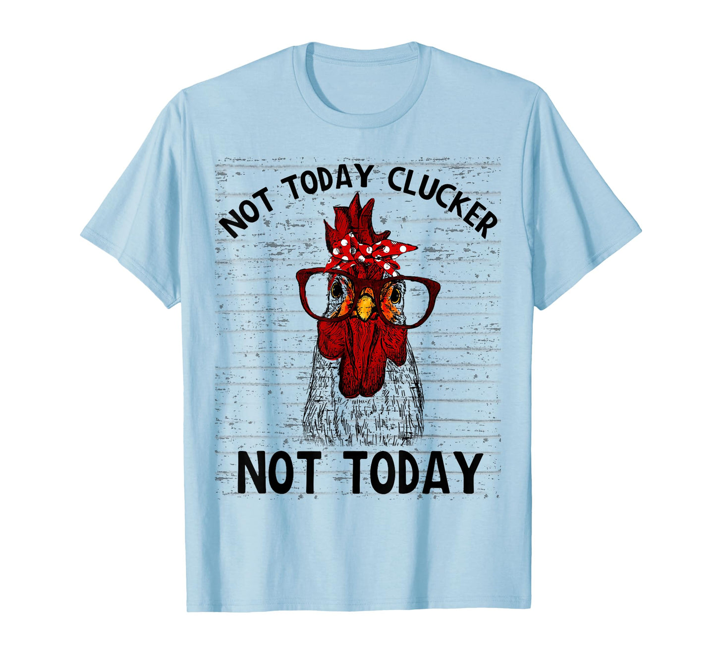 Farmer Chicken Not Today Clucker Cute Chicken Funny Farm T-Shirt