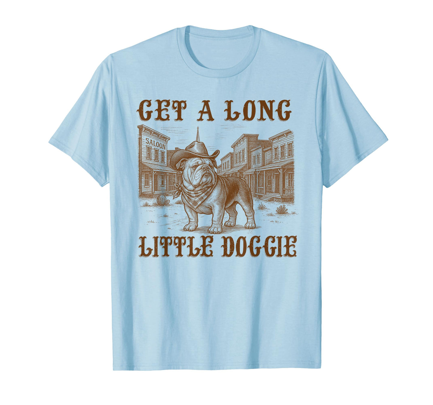 English Bulldog Dog Mom Dad Get A Long Little Doggie Western T-Shirt