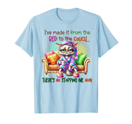 Cat Im Made It From The Bed To The Couch There's No Stopping T-Shirt for Men Women