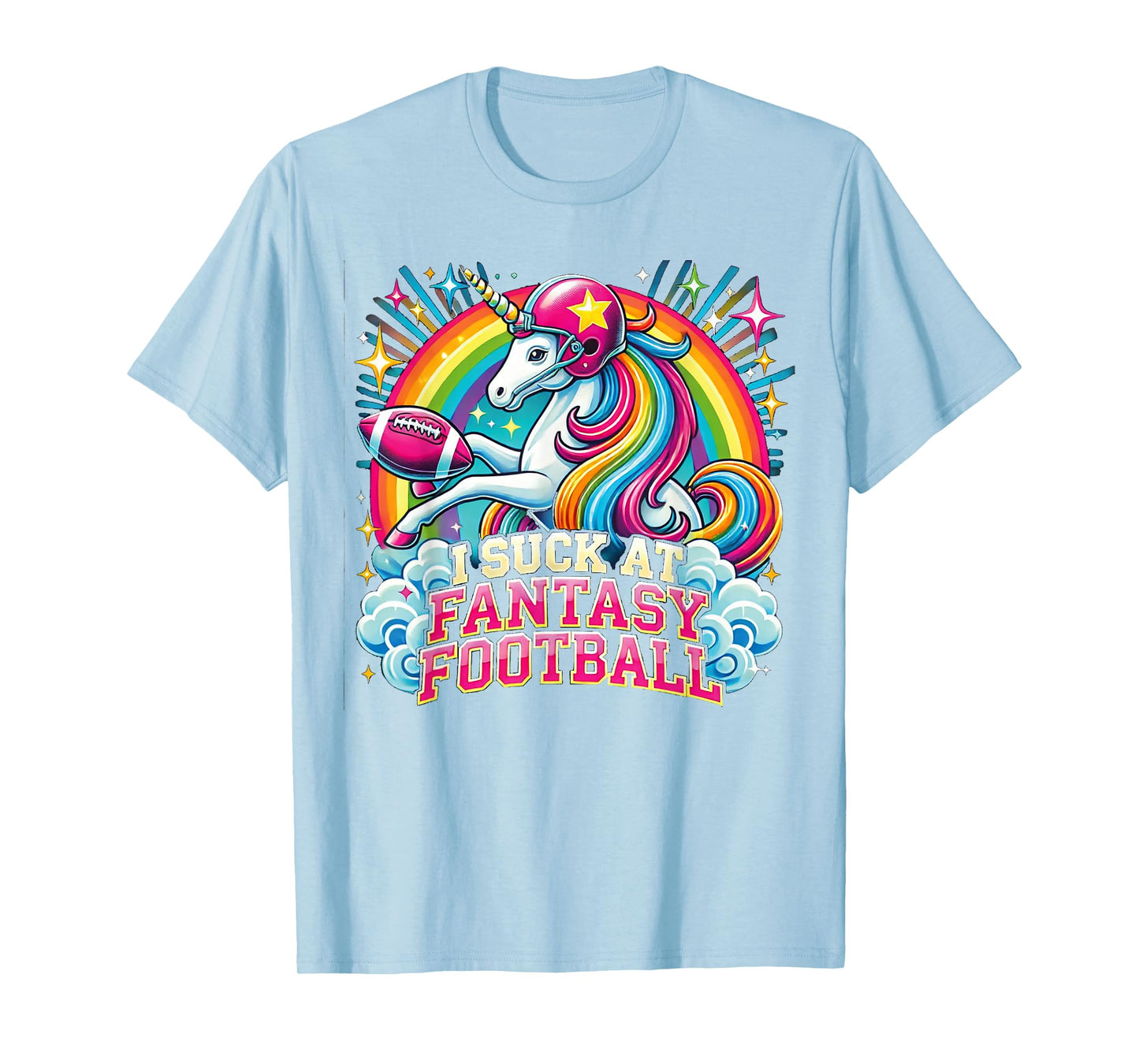 I Suck at Fantasy Football Unicorn Rainbow Loser Gilrs Gift T-Shirt