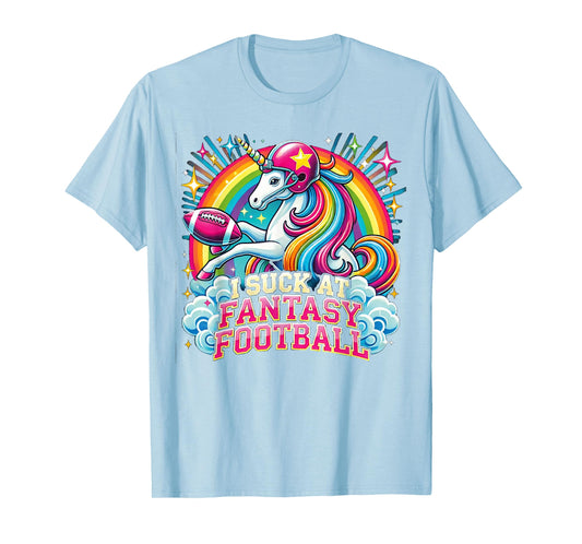 I Suck at Fantasy Football Unicorn Rainbow Loser Gilrs Gift T-Shirt