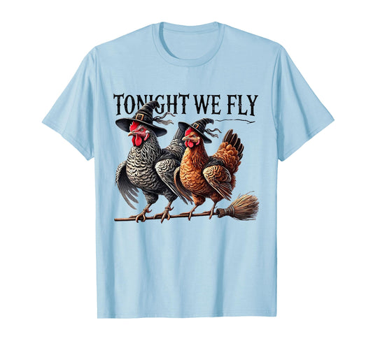 Tonight We Fly Funny Chicken Witches Halloween T-Shirt