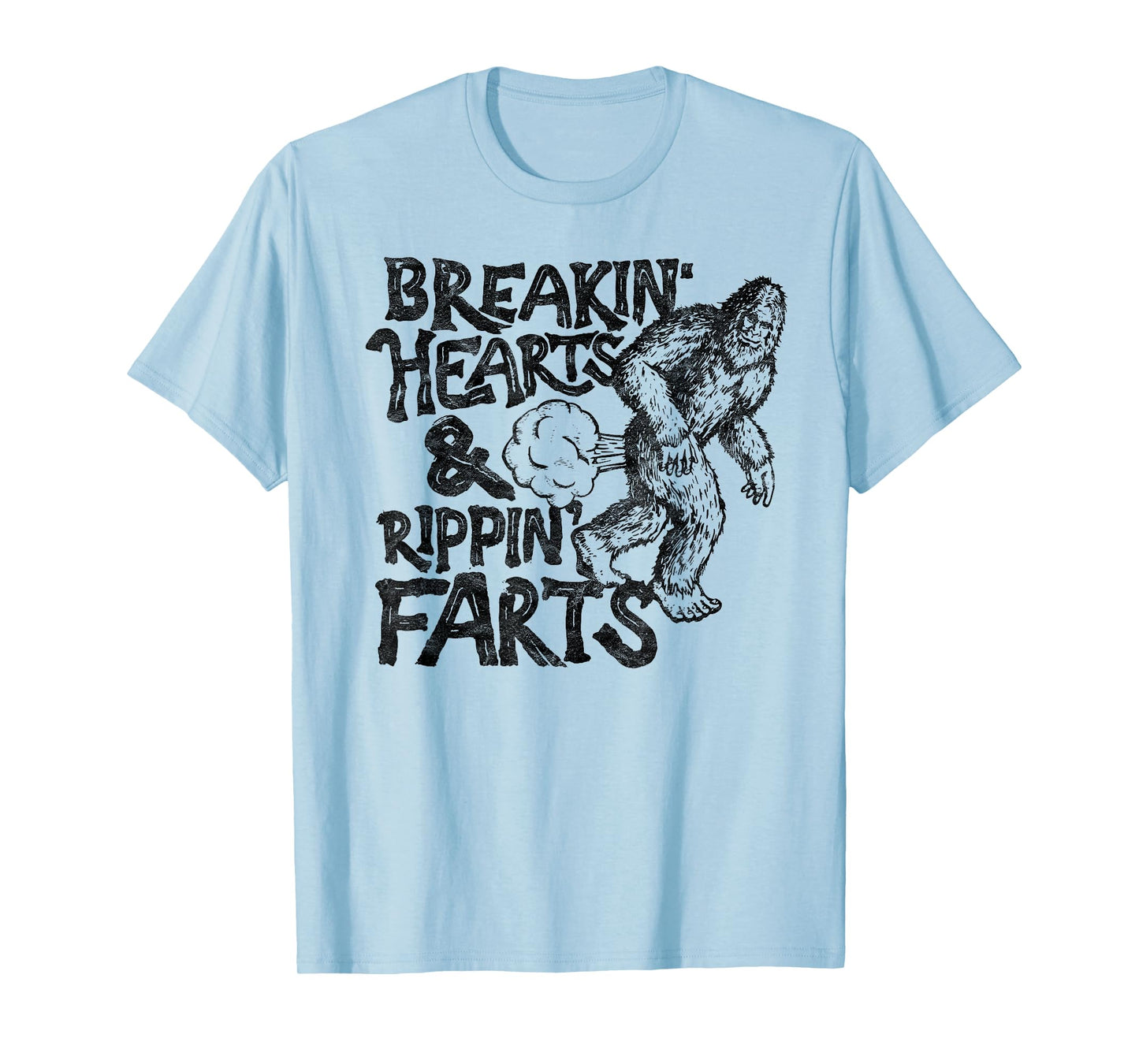 Breaking Hearts Ripping Farts! Funny Bigfoot Sasquatch Gas T-Shirt