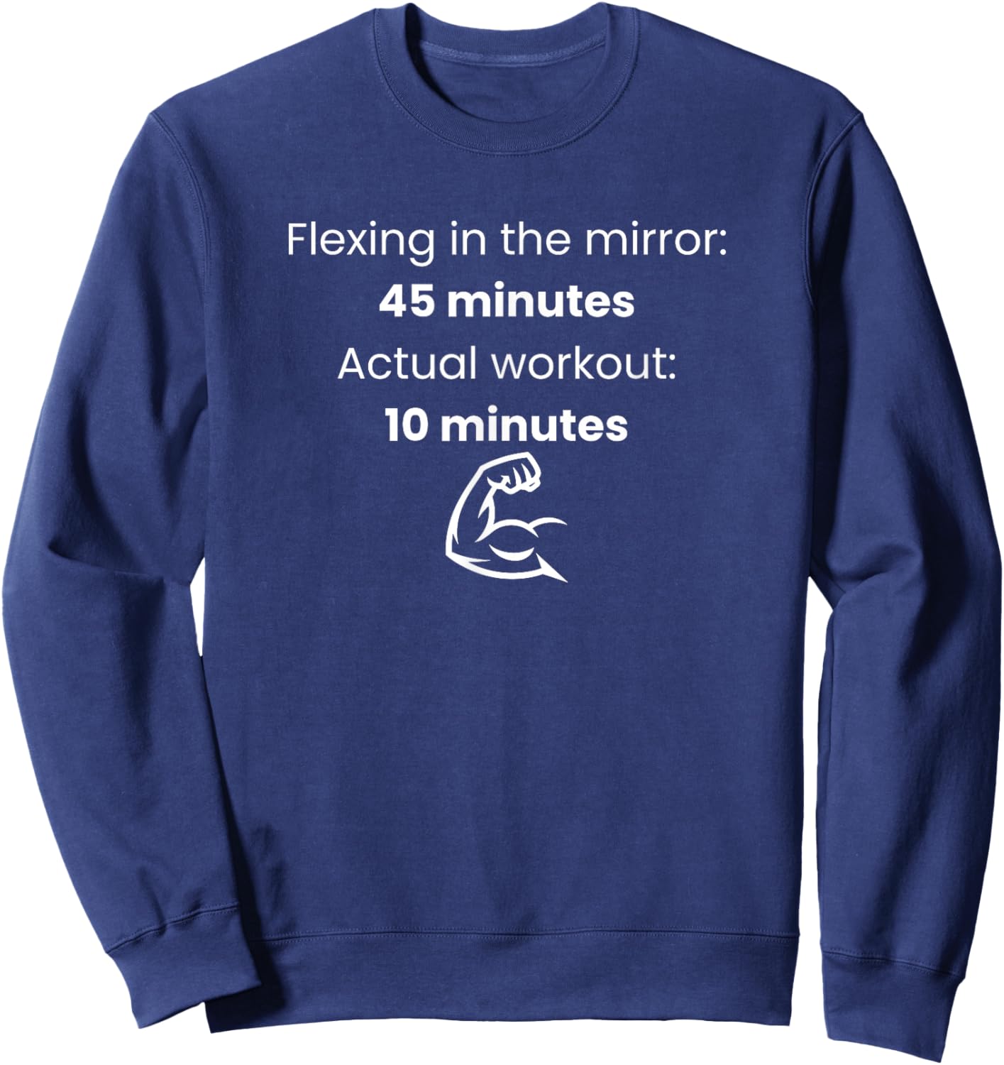 Flexing in The Mirror 45 Minutes Actual Workout 10 Funny Gym T-Shirt Sweatshirt - Sweatshirt | Navy