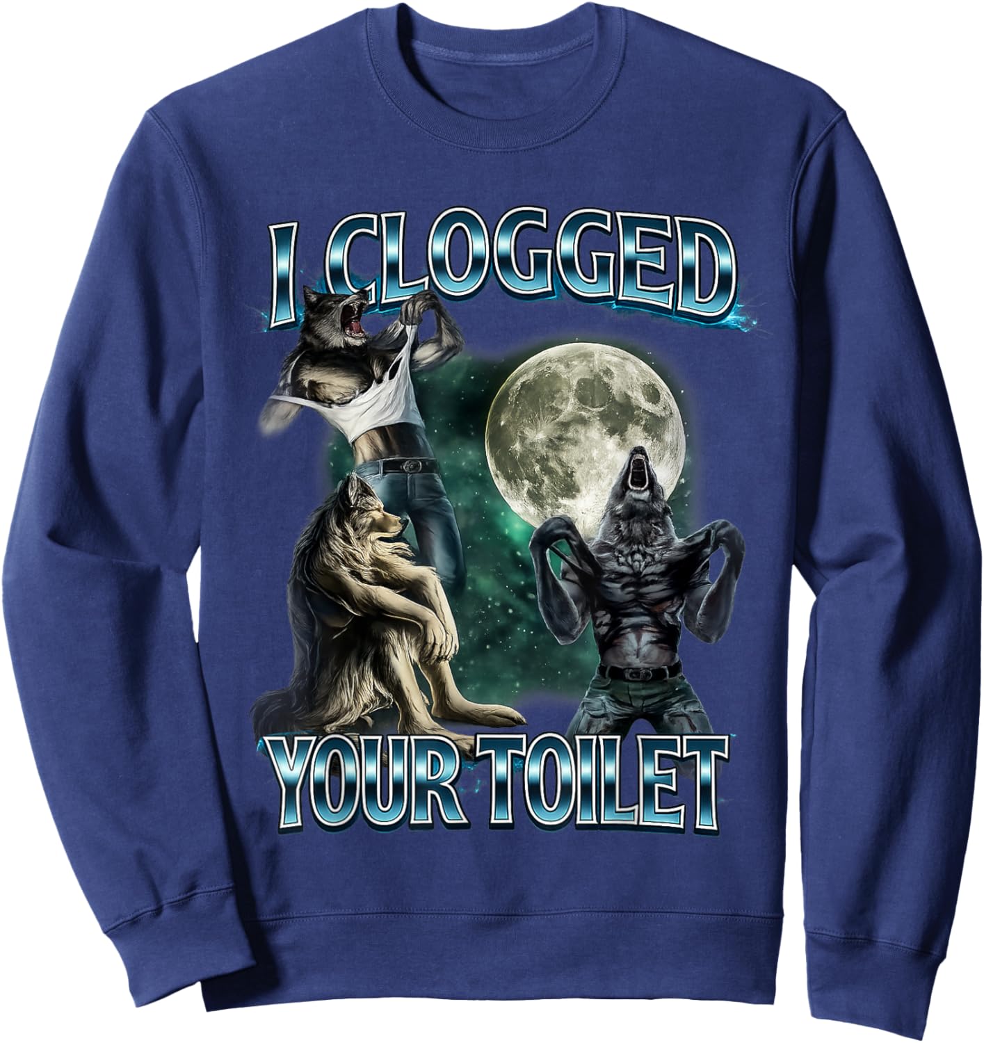 I Clogged Your Toilet Funny Alpha Wolf Meme Brainrot T-Shirt - Sweatshirt | Navy