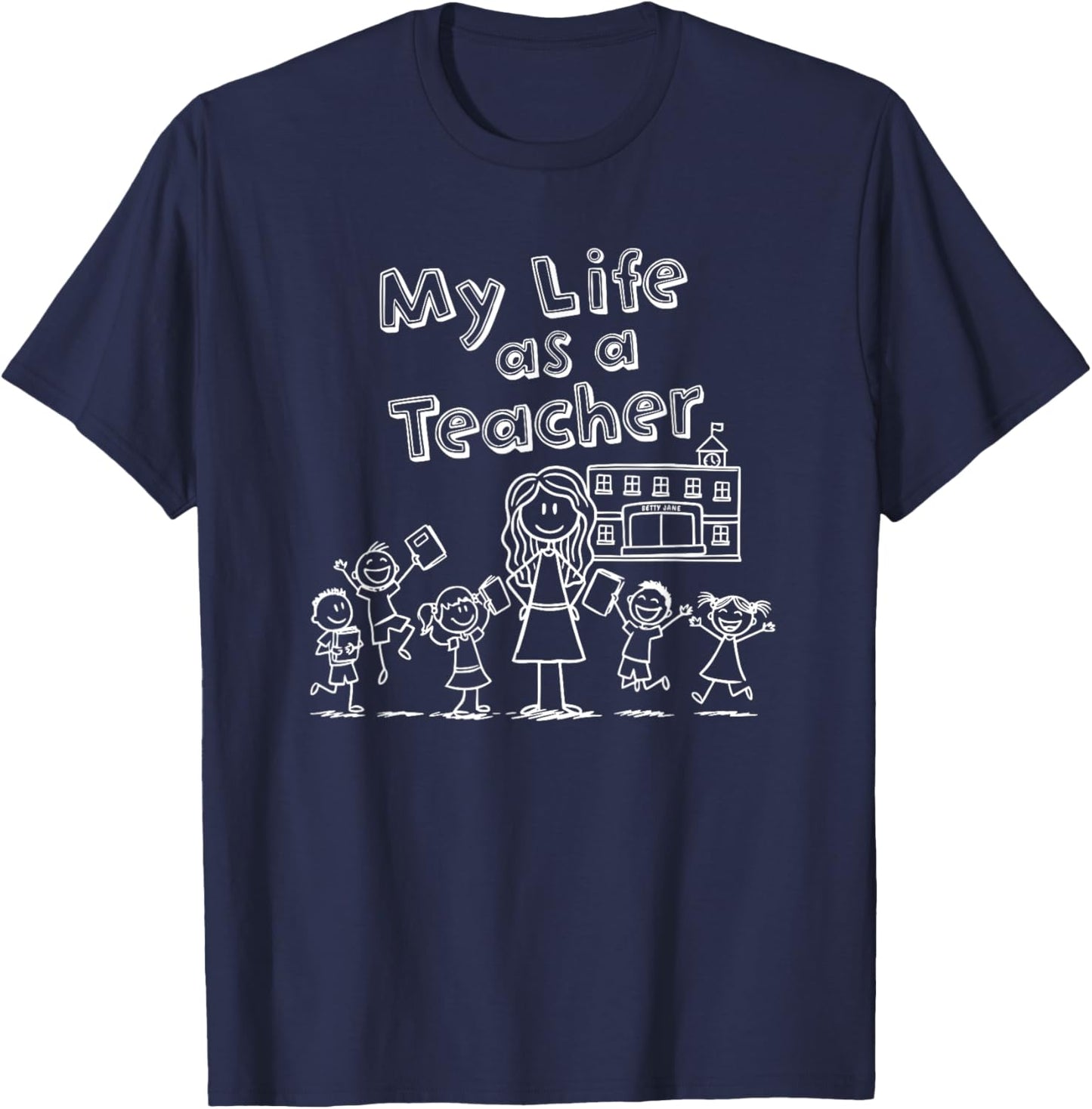 Education Stick Figure Design My Life as a Teacher T-Shirt - T-Shirt | Navy