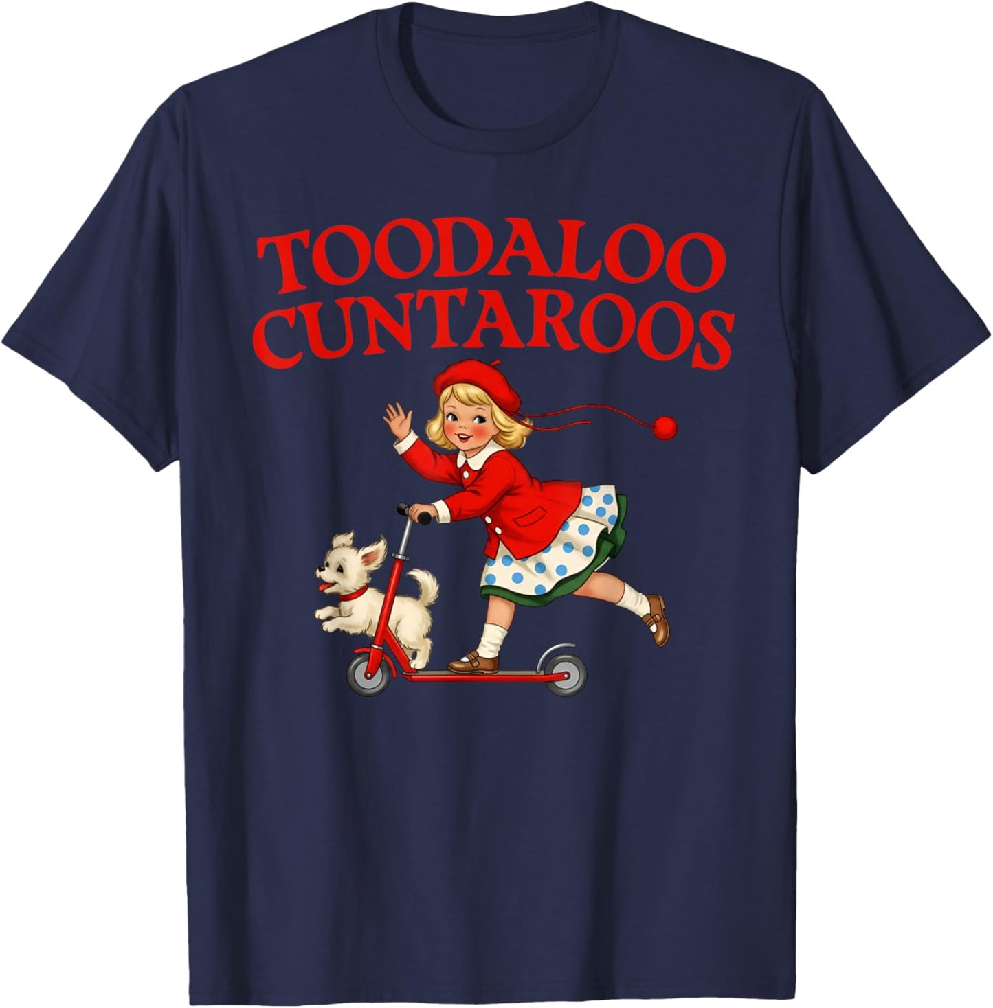 Toodaloo Cuntaroos Funny Humor Roller Girl Sarcastic Retro T-Shirt T-Shirt - T-Shirt | Navy