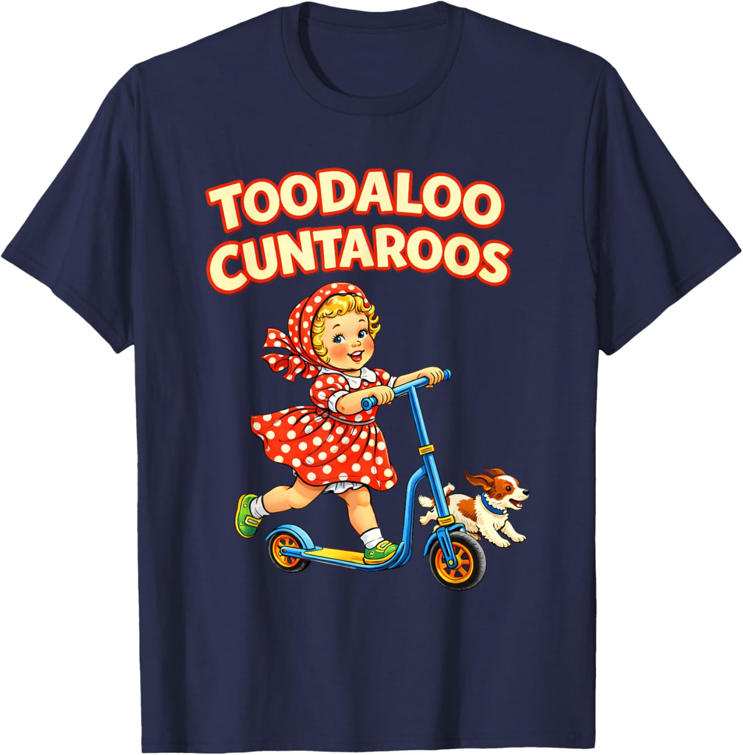 Toodaloo Cuntaroos Funny Retro Goodbye Humor T-Shirt T-Shirt - T-Shirt | Navy