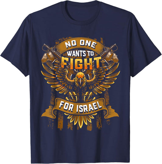 No One Wants to Fight for Israel No Wars US Flag Patriotic T-Shirt - T-Shirt | Navy