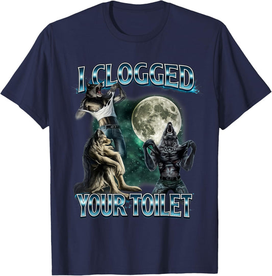 I Clogged Your Toilet Funny Alpha Wolf Meme Brainrot T-Shirt - T-Shirt | Navy