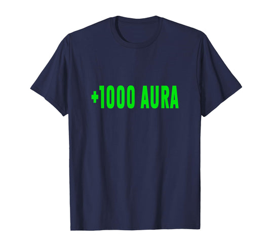 +1000 Aura Plus 1000 Aura Funny Meme Silly Joke T-Shirt