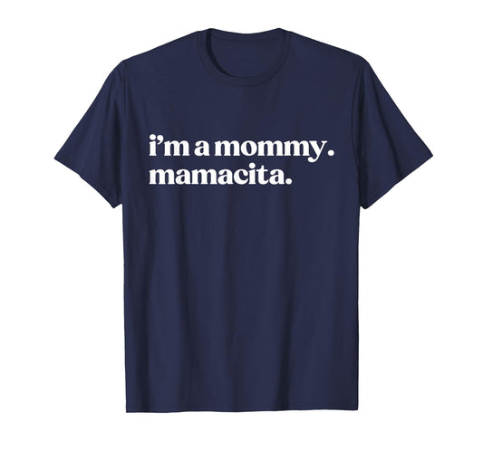 I'm A Mommy Mamacita Funny Spanish Mom Grandma T-Shirt