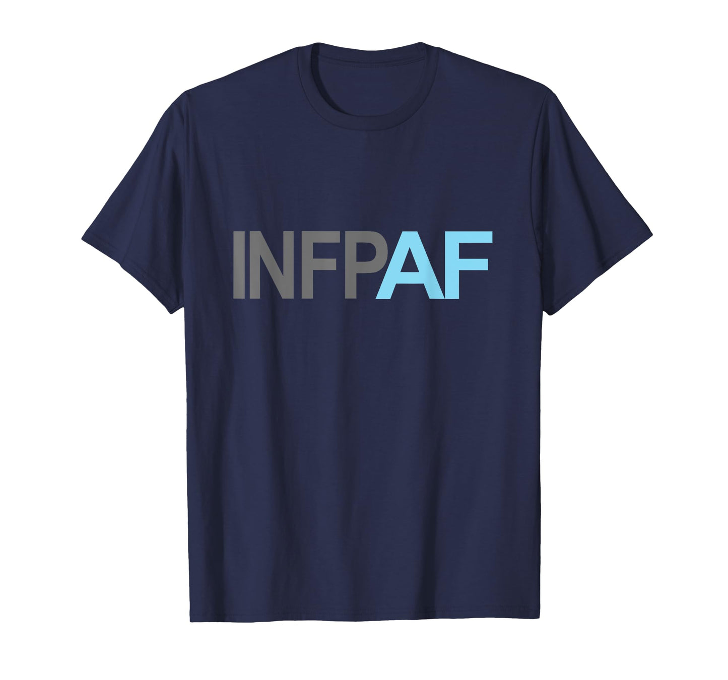 Funny Introvert Gift Sarcastic Personality Humor INFP AF T-Shirt