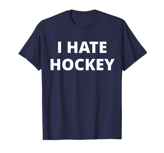 I Hate Hockey T-Shirt