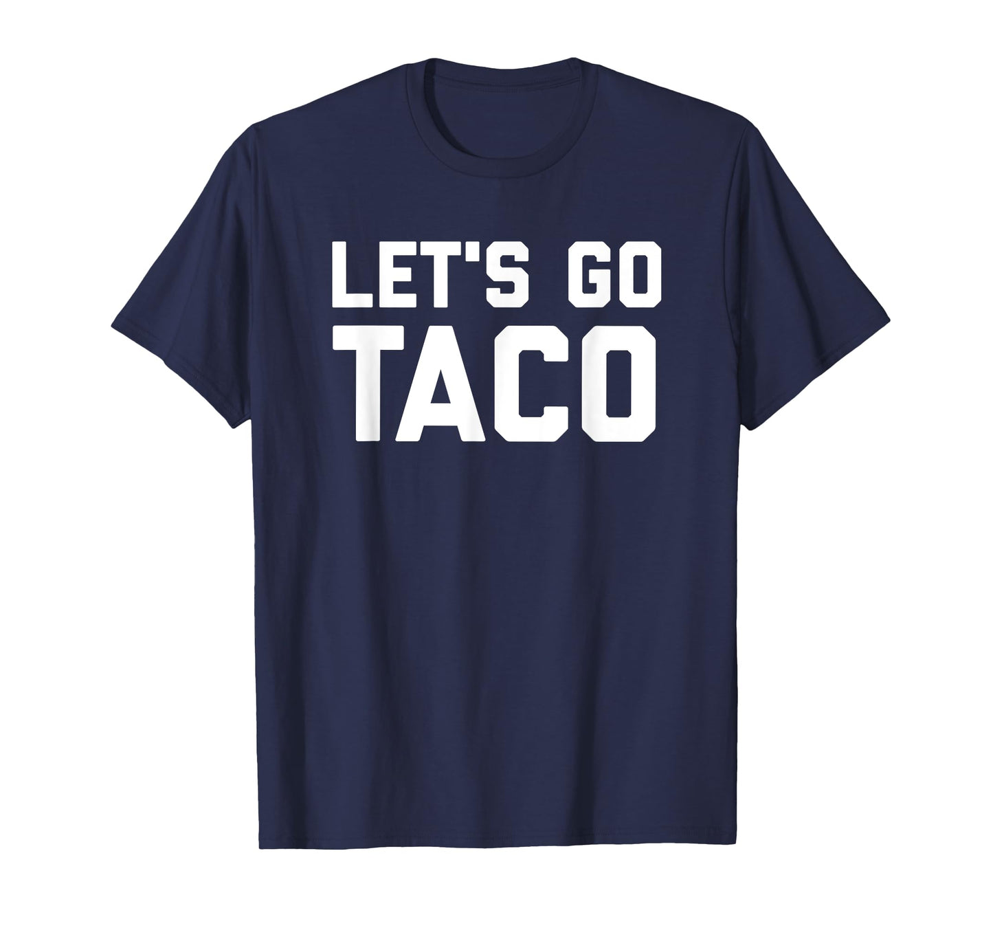 Lets Go Taco T-Shirt