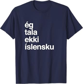 I Don't Speak Icelandic T-Shirt T-Shirt