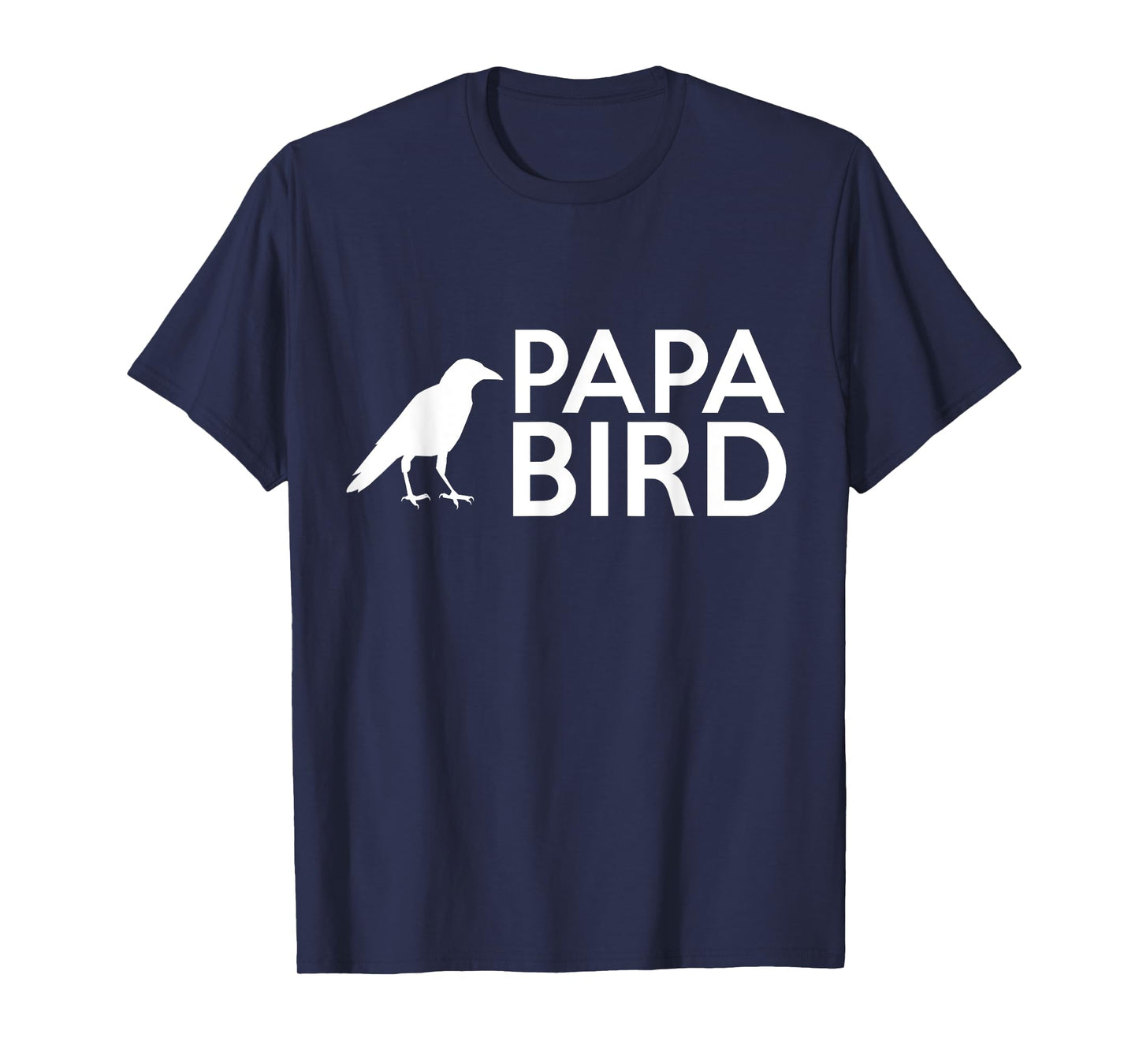 Papa Bird - Funny Dad Father's Day T-Shirt