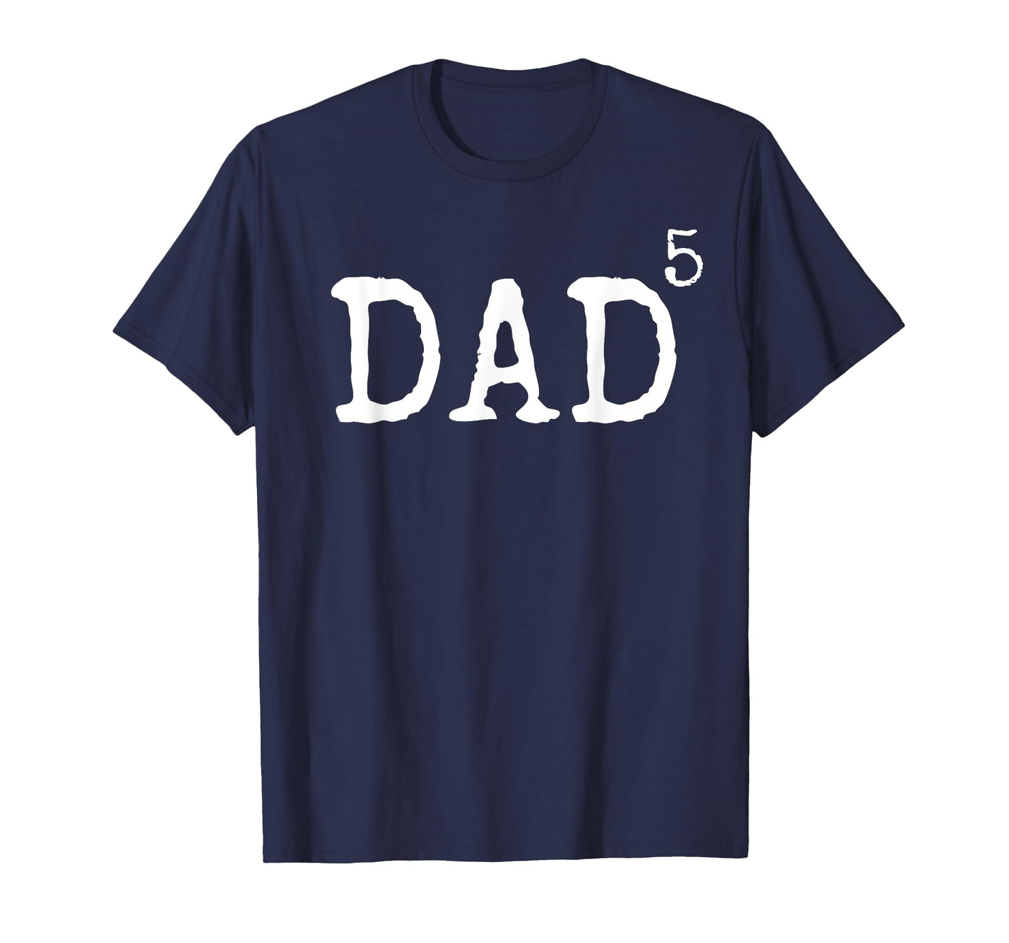 Funny Father of 5 Gift Father' Day Dad to the Fifth Power T-Shirt