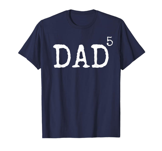 Funny Father of 5 Gift Father' Day Dad to the Fifth Power T-Shirt