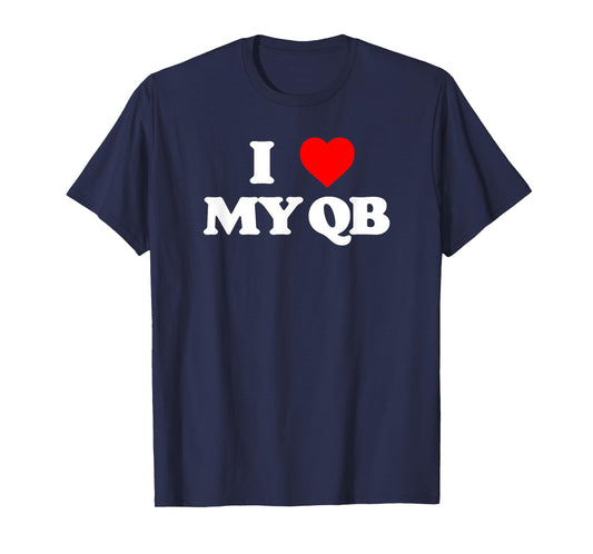 I Love my Quarterback QB Funny Offensive Line Football OL T-Shirt