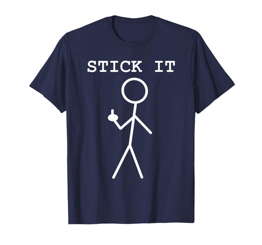 Middle Finger Giving The Bird Stick It Adult Pun Rude Stuff T-Shirt
