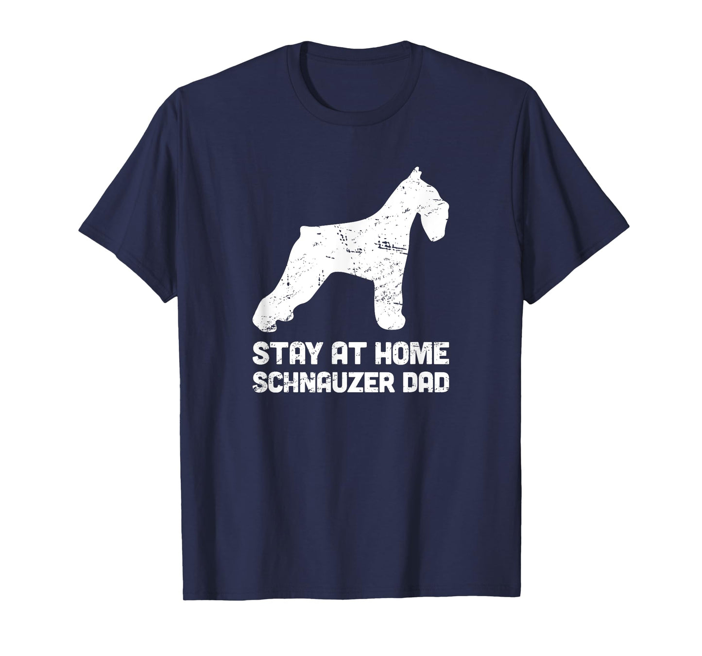 Stay At Home Dog Dad - Funny Schnauzer T-Shirt Men Women Girls Kids T-Shirt