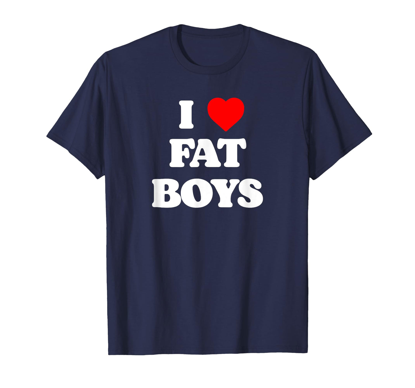 I Love Fat Boys Funny Lineman Lover Football Fan Graphic T-Shirt