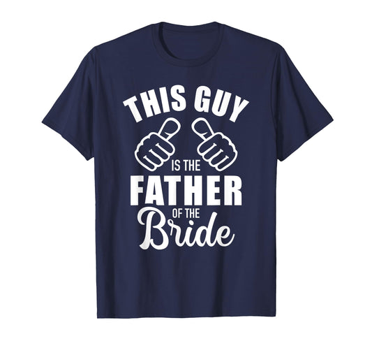 This guy is the father of the bride funny gift for wedding T-Shirt