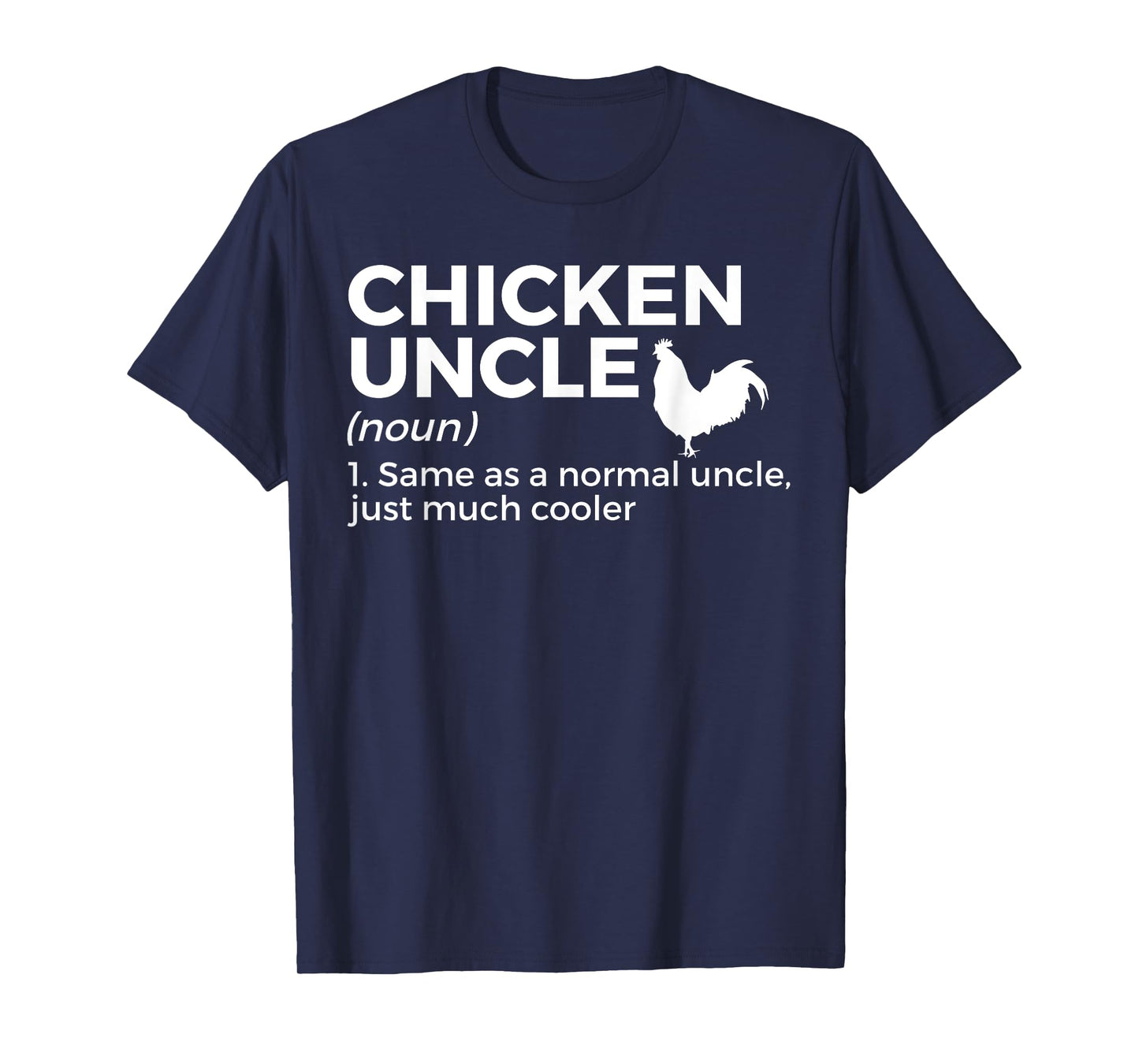Chicken Uncle Definition For Chicken Lover Funny Farmer T-Shirt