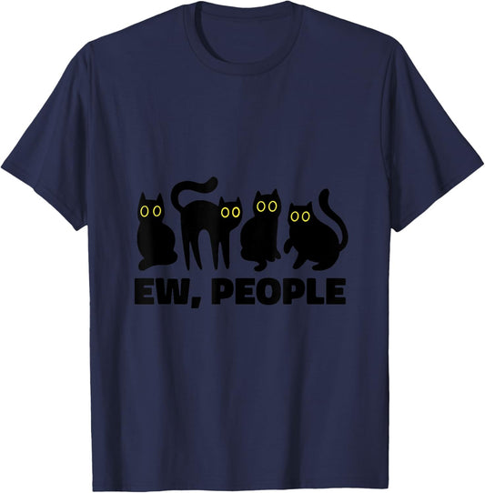 Ew People Black Cats | Funny Introvert Cat Lover T-Shirt