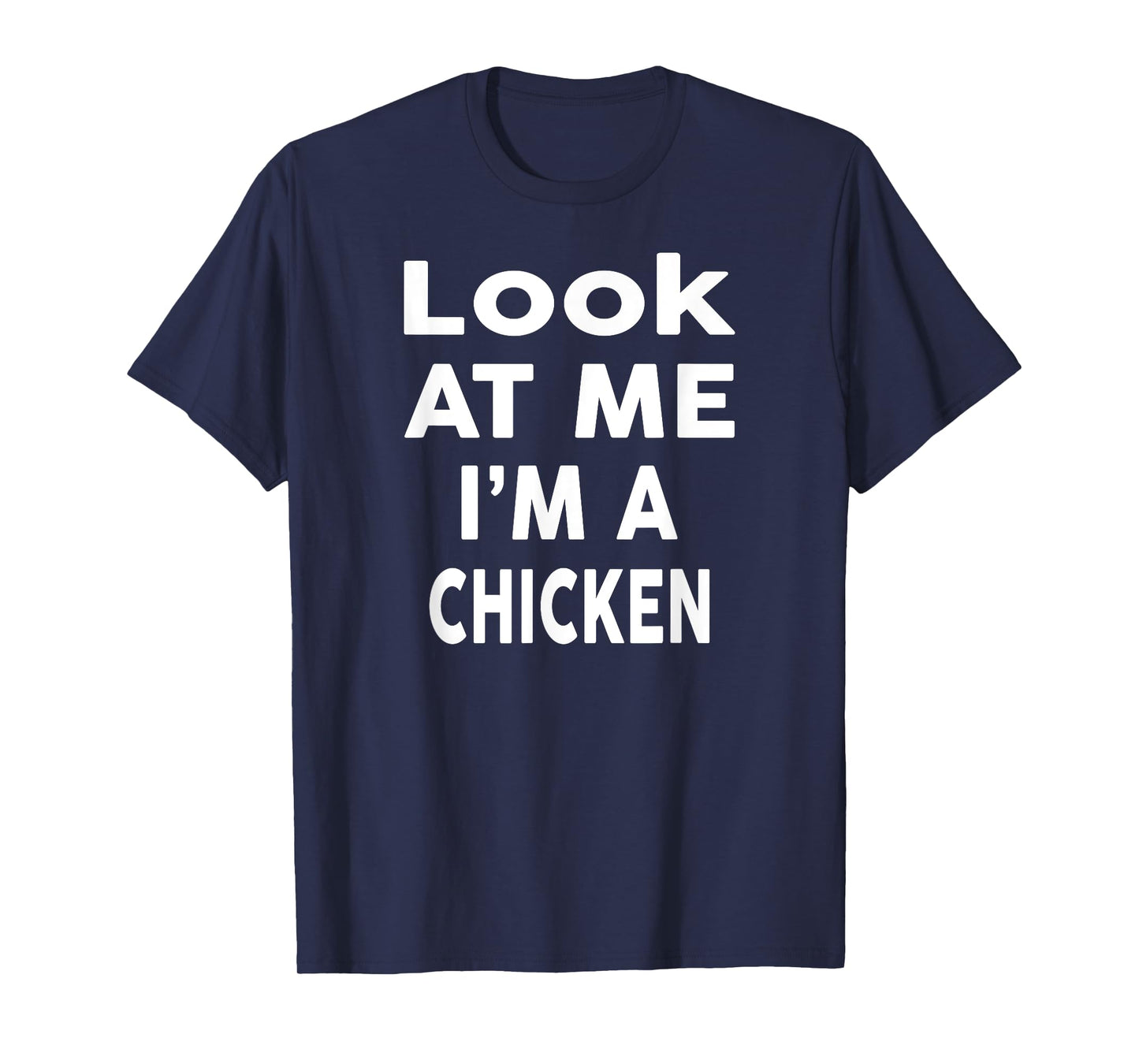 Look at Me I'm A CHICKEN Design Halloween Costume Design T-Shirt