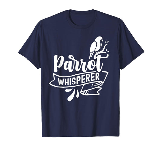 Parrot Whisperer Pet Parrots Animal Cute T-Shirt