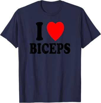 I Heart (Love) Biceps Gym Muscles Lifting Arms Flexing T-Shirt