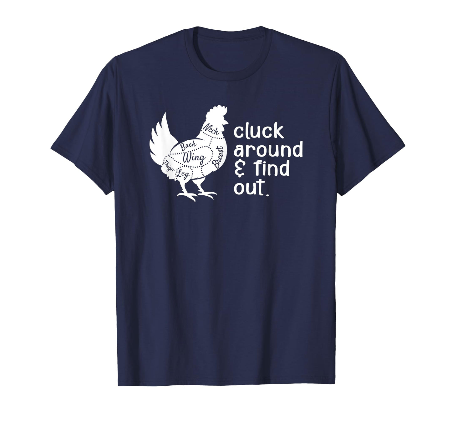 Cluck Around And Find Out Humor Chicken Lovers Funny T-Shirt