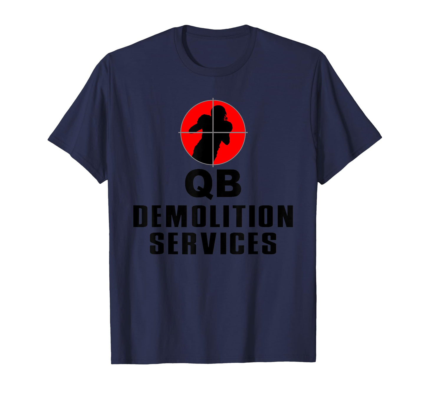defensive lineman, linebacker, qb demolition svcs, football T-Shirt