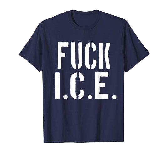 Fuck ICE Funny Quotes T-Shirt