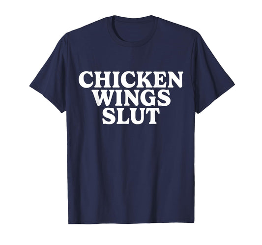chicken wings slut funny T-Shirt
