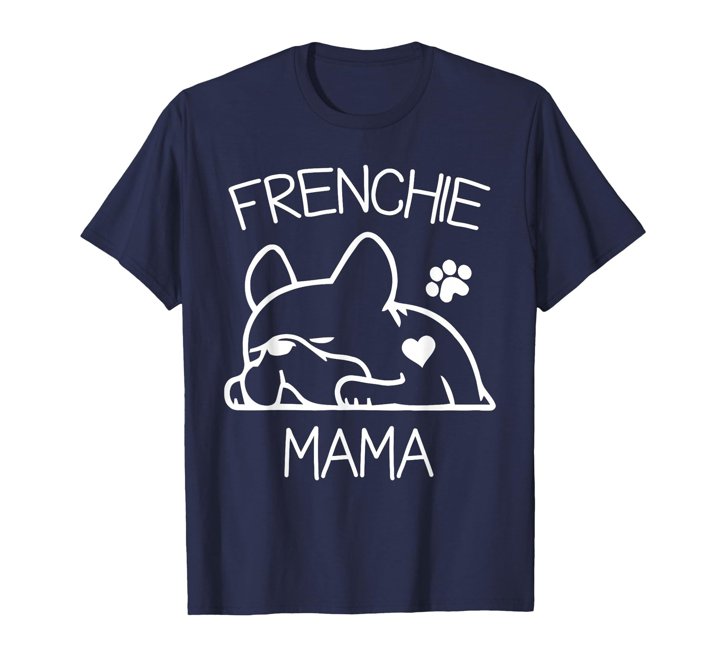 Frenchie Mama Tshirt French Bulldog Shirt for women wife T-Shirt