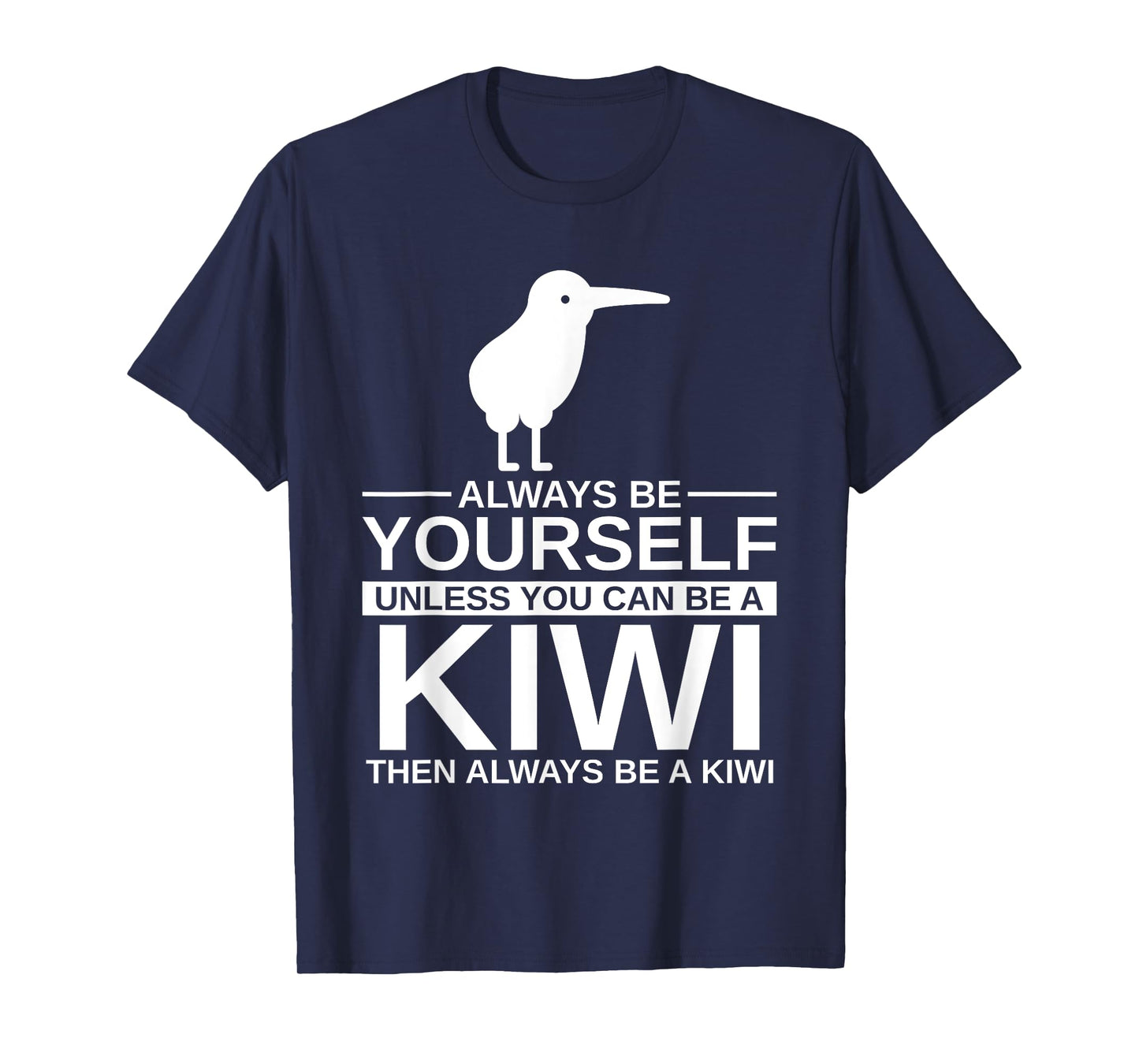 Always Be Yourself Kiwi Gift For Men Women Bird Animal T-Shirt