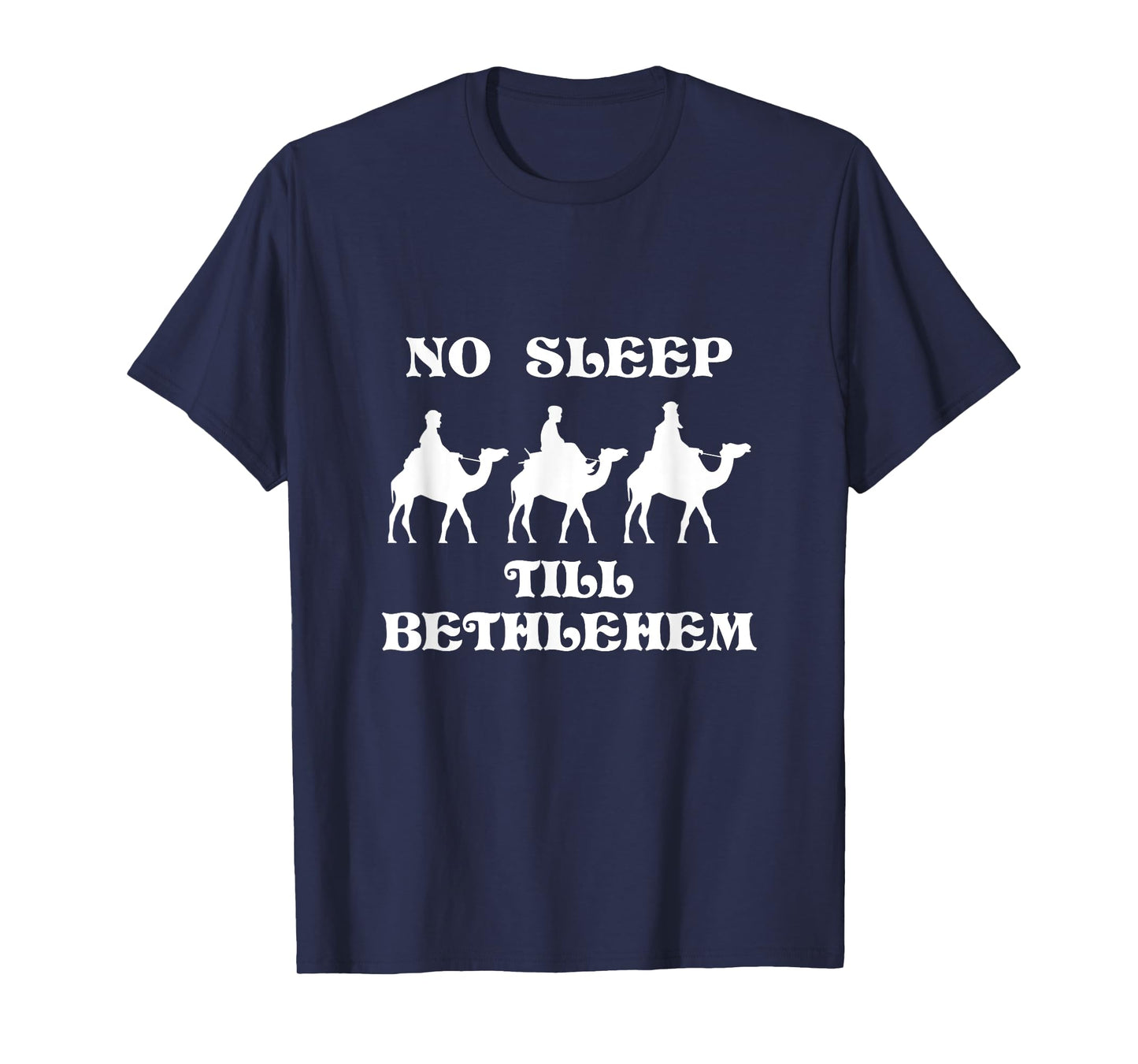 No Sleep Till Bethlehem Funny Three Wise Men Kings Christmas T-Shirt