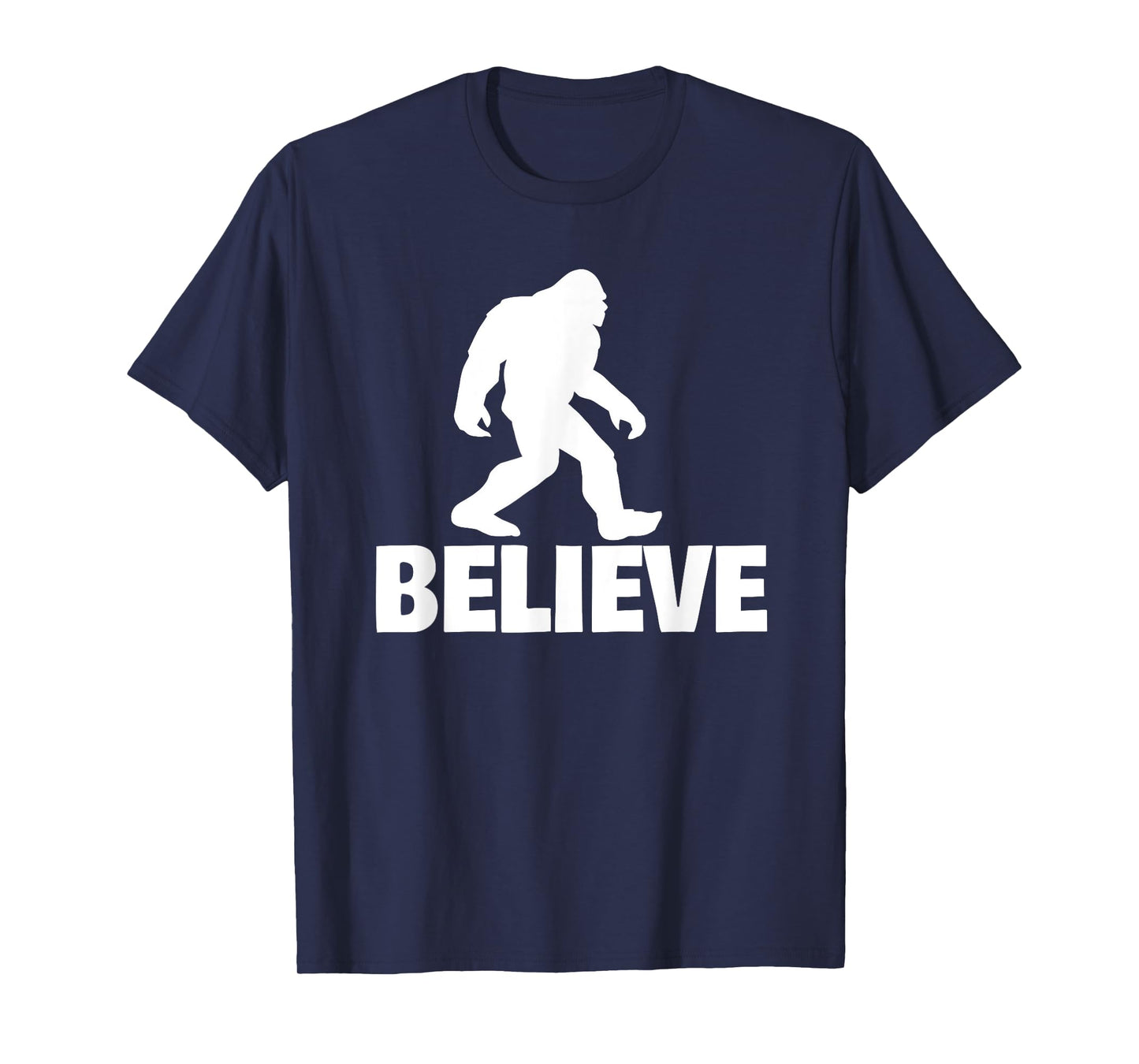 Bigfoot Believe funny Believe Bigfoot T-Shirt
