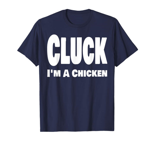 Funny Cluck I'm A Chicken Halloween Last Minute Costume T-Shirt