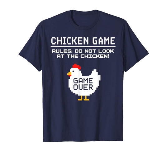 Chicken Game Don't Look at The Chicken Funny Practical Joke T-Shirt