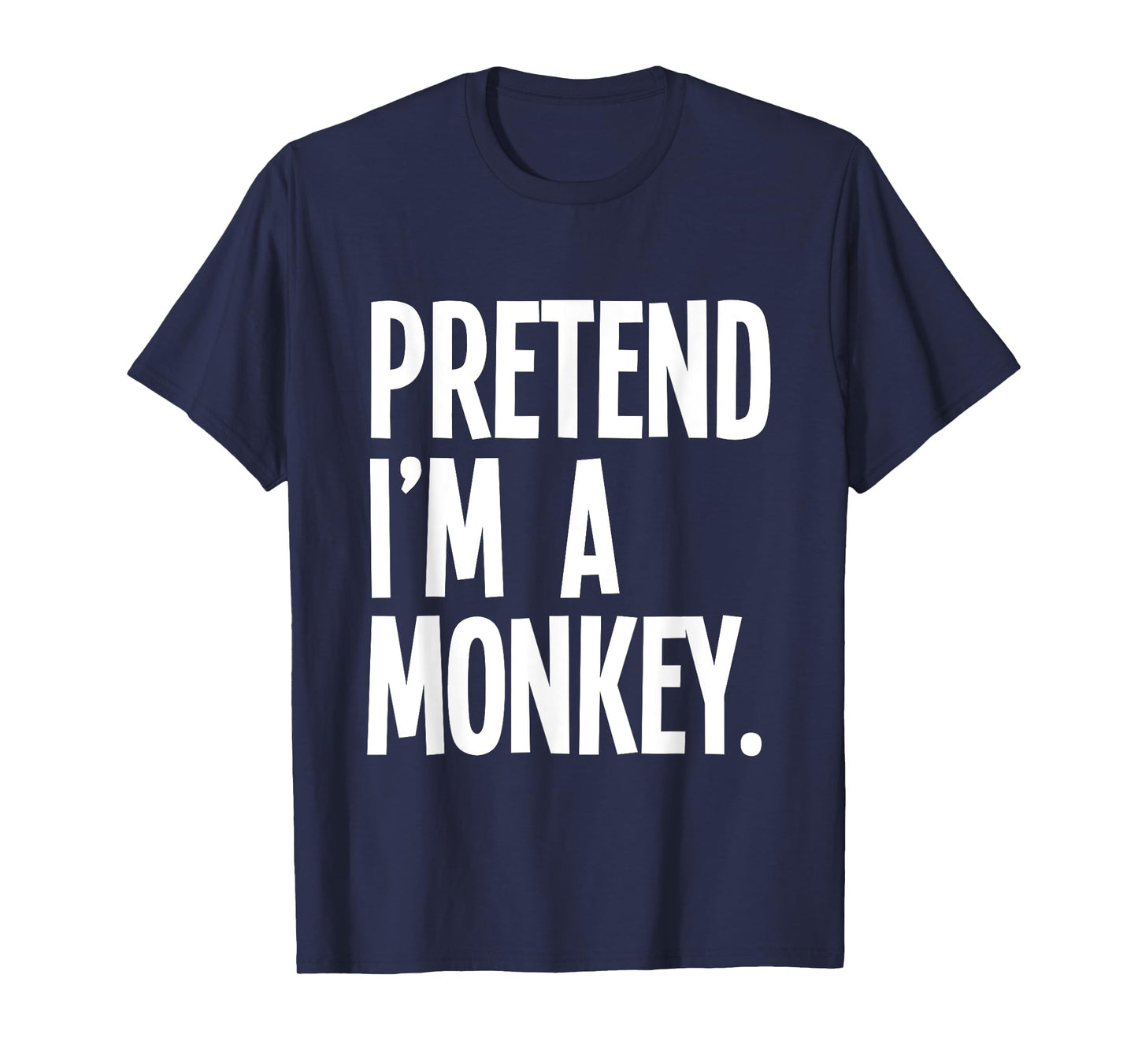 Pretend I'm A Monkey Funny Halloween Party Costume T-Shirt