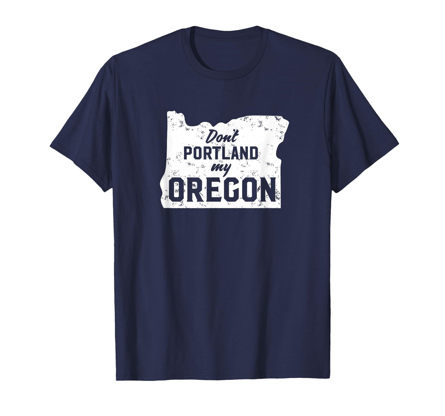 Don't Portland My Oregon T-Shirt