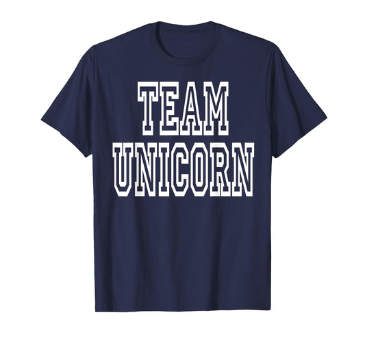 Team Unicorn Clothing For Girls & Women Who Like Unicorns T-Shirt