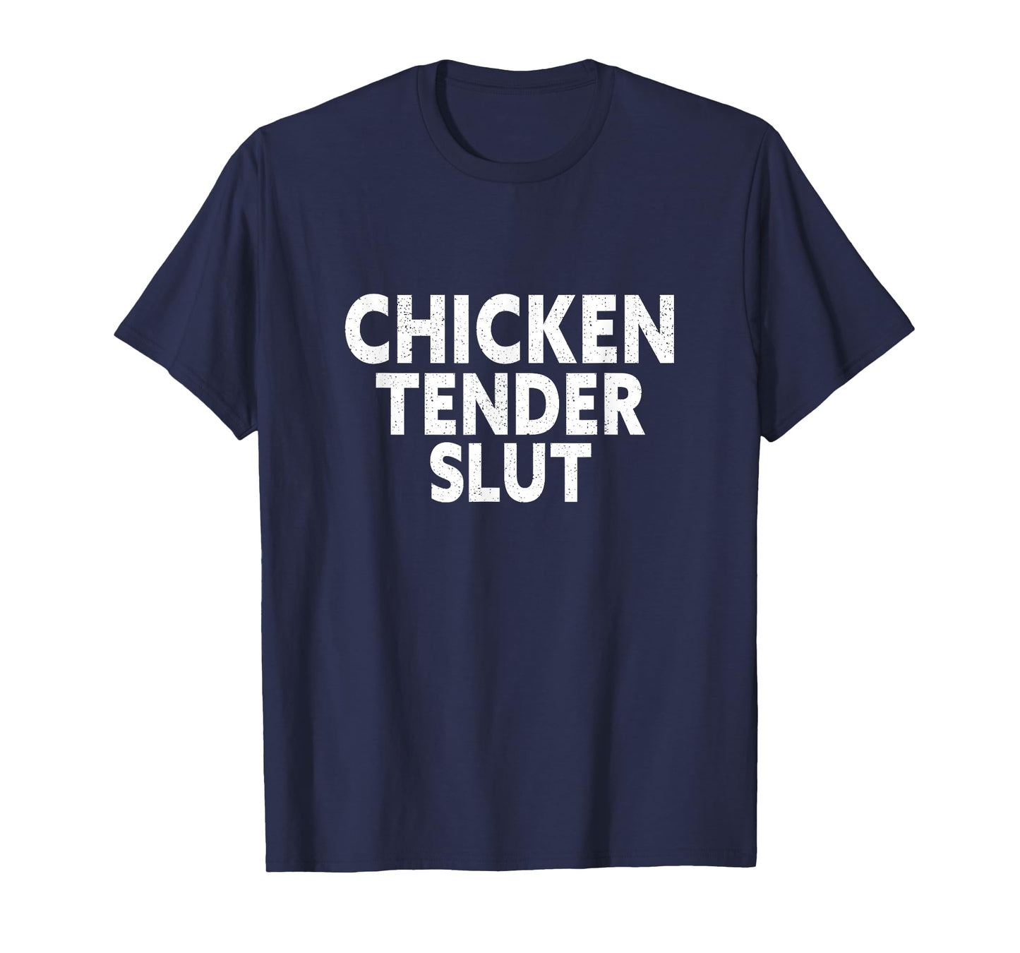 Chicken tender slut T-Shirt